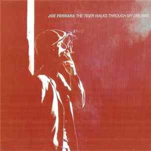 Joe Ferrara - The Tiger Walks Through My Dreams FLAC
