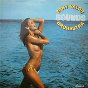 Tony Valor Sounds Orchestra - Gotta Get It FLAC