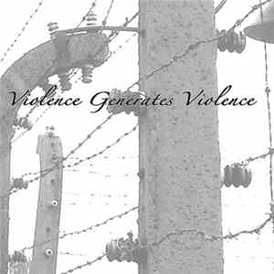 Various - Violence Generates Violence FLAC