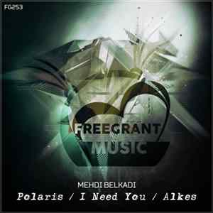 Mehdi Belkadi - Polaris / I Need You / Alkes FLAC