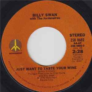 Billy Swan With The Jordanaires - Just Want To Taste Your Wine FLAC