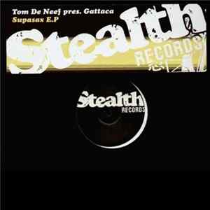 Tom De Neef Pres. Gattaca - Supasax E.P FLAC