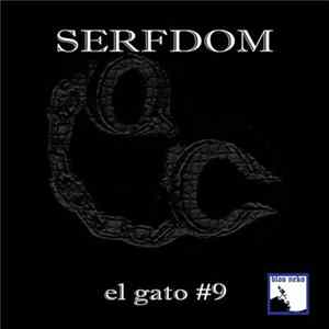 El Gato #9 - Serfdom FLAC