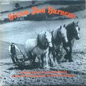 Various - Steam And Harness -Recollections Of Past Methods Of Power And Transport On The Cotswolds FLAC