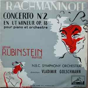 Rachmaninoff - Arthur Rubinstein, N.B.C. Symphony Orchestra , Direction : Vladimir Golschmann - Concerto No. 2 In C Minor, Op. 18 FLAC