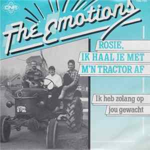 The Emotions - Rosie, Ik Haal Je Met M'n Tractor Af FLAC