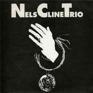Nels Cline Trio - Lady Speed Stick FLAC