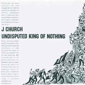 J Church - Undisputed King Of Nothing FLAC