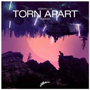 Adrian Lux - Torn Apart (Remixes Part II) FLAC