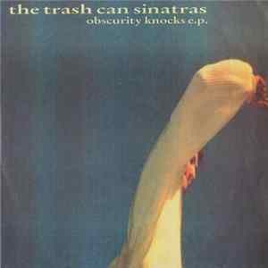 The Trash Can Sinatras - Obscurity Knocks E.P. FLAC