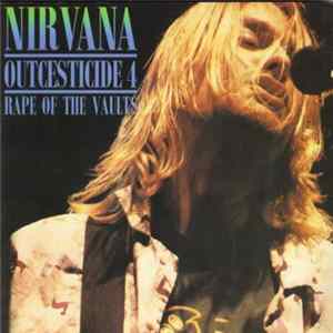 Nirvana - Outcesticide 4 - Rape Of The Vaults FLAC