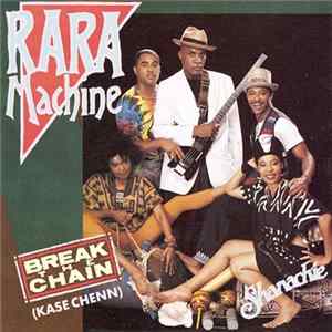 Rara Machine - Break The Chain (Kase Chenn) FLAC