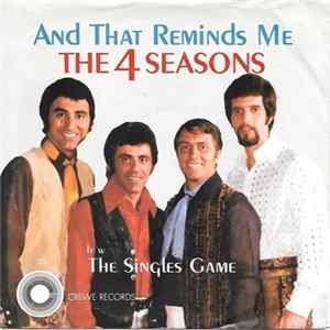 The 4 Seasons - And That Reminds Me (My Heart Reminds Me) / The Singles Game FLAC