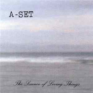 A-Set - The Science of Living Things FLAC