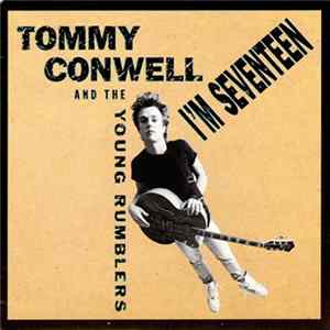Tommy Conwell And The Young Rumblers - I'm Seventeen FLAC