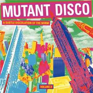 Various - Mutant Disco Volume 2 - A Subtle Discolation Of The Norm FLAC