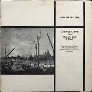 Maurice Andre Plays Albinoni, Bach, Zipoli, Jean-Francois Paillard Chamber Orchestra, Jean-Francois Paillard - Maurice Andre Plays Albinoni, Bach And Zipoli FLAC