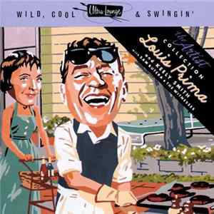 Louis Prima & Keely Smith With Sam Butera & The Witnesses - Ultra-Lounge: Wild, Cool & Swingin' FLAC