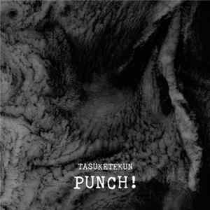Tasuketekun - Punch! FLAC