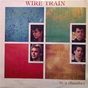 Wire Train - In A Chamber FLAC