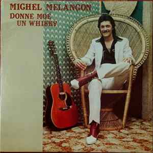 Michel Melançon - Donne Moé Un Whisky FLAC