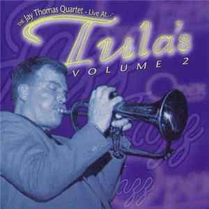 Jay Thomas Quartet - Live At Tula's, Volume 2 FLAC