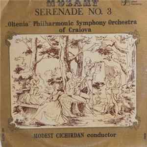 Mozart - „Oltenia” Philharmonic Symphony Orchestra of Craiova conductor Modest Cichirdan - Serenade No.3 = Serenada Nr. 3 În Re Major, KV 185 FLAC