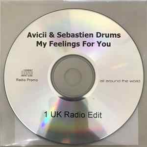 Avicii & Sebastien Drums - My Feelings For You FLAC