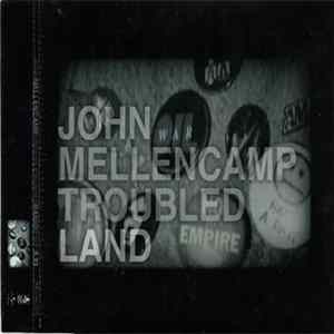 John Mellencamp - Troubled Land FLAC