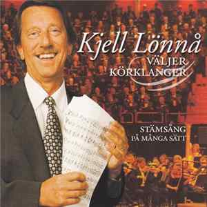 Various - Kjell Lönnå Väljer Körklanger FLAC
