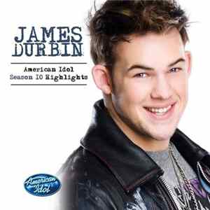 James Durbin - American Idol Season 10 Highlights FLAC