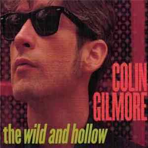 Colin Gilmore - The Wild And Hollow FLAC