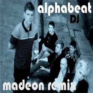 Alphabeat - DJ (Madeon Remix) FLAC