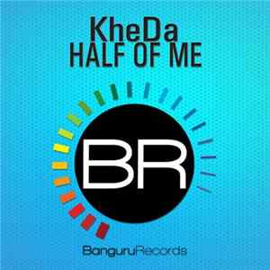 KheDa - Half Of Me FLAC