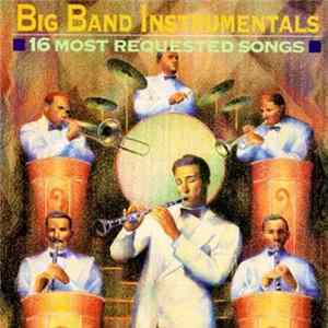 Various - Big Band Instrumentals: 16 Most Requested Songs FLAC