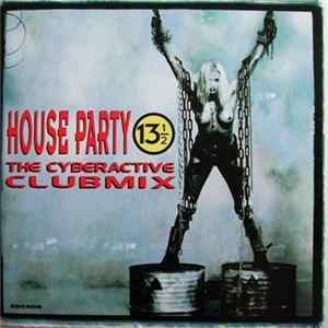 Various - House Party 13½ - "The Cyberactive Clubmix " FLAC