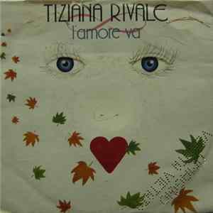 Tiziana Rivale - L'Amore Va / Serenade FLAC