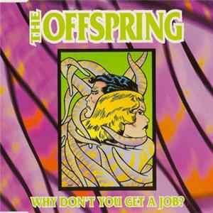 The Offspring - Why Don't You Get A Job? FLAC