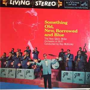 The New Glenn Miller Orchestra - Something Old, New, Borrowed, And Blue FLAC