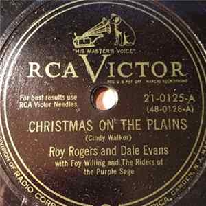 Roy Rogers And Dale Evans, Foy Willing & The Riders Of The Purple Sage - Christmas On The Plains / Wonderful Christmas Night FLAC