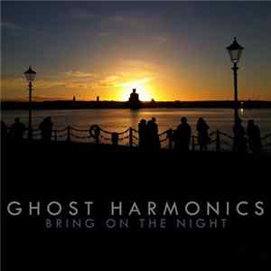 Ghost Harmonics - Bring On The Night FLAC