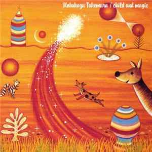 Nobukazu Takemura - Child And Magic FLAC