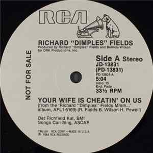 Richard "Dimples" Fields - Your Wife Is Cheatin' On Us FLAC