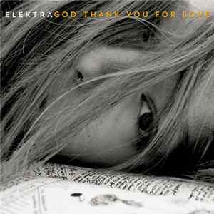 Elektra - God Thank You For Love FLAC