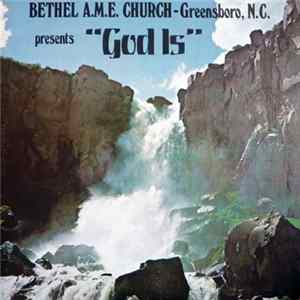 Various - Bethel A.M.E. Church - Greensboro, N.C. Presents "God Is" FLAC