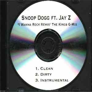Snoop Dogg Featuring Jay-Z - I Wanna Rock Remix (The Kings G-Mix) FLAC
