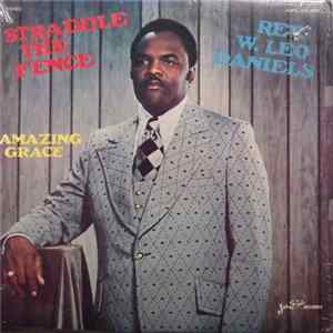 Rev. W. Leo Daniels - Straddle The Fence / Amazing Grace FLAC