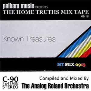The Analog Roland Orchestra - The Home Truths Mix Tape 09.13 - Known Treasures FLAC
