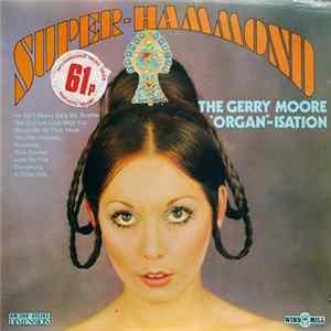 The Gerry Moore 'Organ'-isation - Super-Hammond FLAC