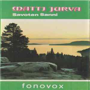 Matti Jurva - Savotan Sanni FLAC